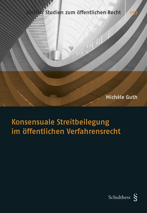 Konsensuale Streitbeilegung im öffentlichen Verfahrensrecht - Michèle Guth