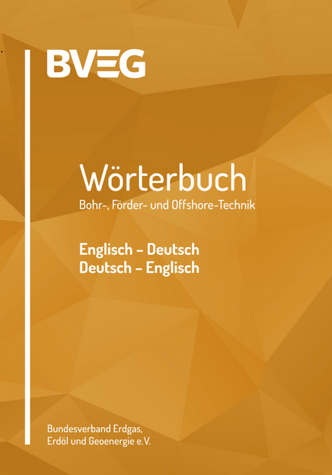 Wörterbuch der Bohr-, Förder- und Offshore-Technik