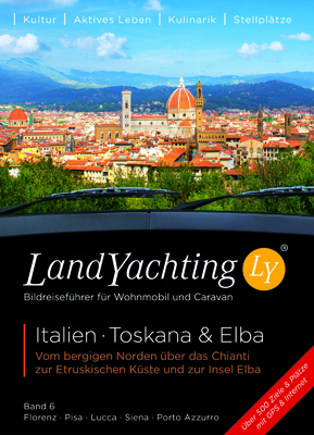 LandYachting Bildreiseführer für Wohnmobil und Caravan• Italien · Toskana & Elba - Gerti Eisele, Jorg Kase