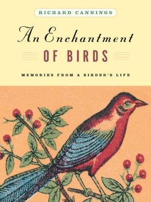 An Enchantment of Birds - Richard Cannings