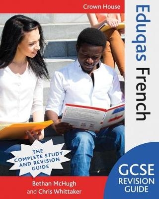 Eduqas GCSE Revision Guide French - Bethan McHugh, Chris Whittaker