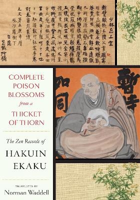 Complete Poison Blossoms from a Thicket of Thorn - Hakuin Zenji, Norman Waddell