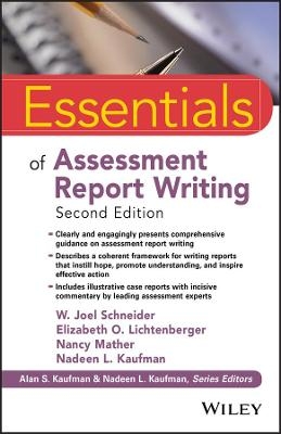 Essentials of Assessment Report Writing - W. Joel Schneider, Elizabeth O. Lichtenberger, Nancy Mather, Nadeen L. Kaufman