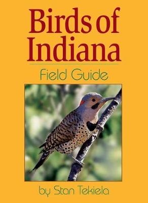 Birds of Indiana Field Guide - Stan Tekiela