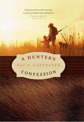 A Hunter's Confession - David Carpenter