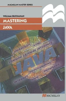 Mastering Java - William J Buchanan