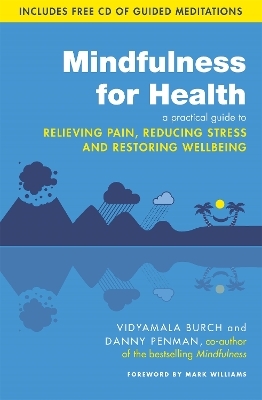 Mindfulness for Health - Vidyamala Burch, Dr Danny Penman