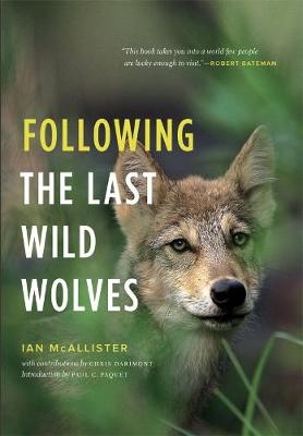 Following the Last Wild Wolves - Ian McAllister