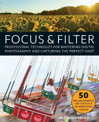 Focus and Filter - Andrew Darlow