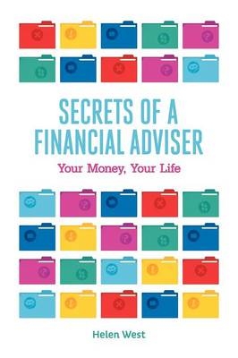 Secrets of a Financial Adviser - Helen West