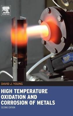 High Temperature Oxidation and Corrosion of Metals - David John Young