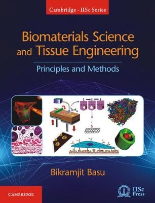 Biomaterials Science and Tissue Engineering - Bikramjit Basu