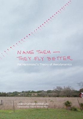 Name Them-They Fly Better - Christopher Ornelas