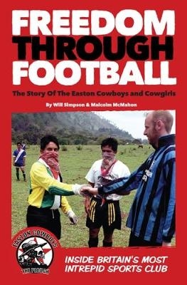 Freedom Through Football - Will Simpson, Malcolm McMahon