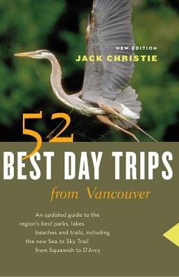 52 Best Day Trips from Vancouver - Jack Christie