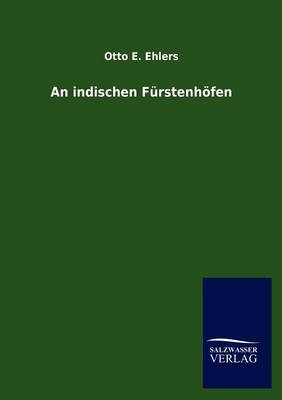 An indischen FÃ¼rstenhÃ¶fen - Otto E. Ehlers