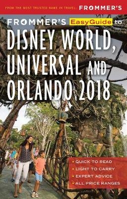 Frommer's EasyGuide to Disney World, Universal and Orlando 2018 - Jason Cochran