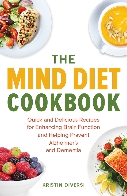 The MIND Diet Cookbook - Kristin Diversi