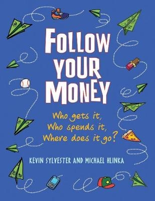 Follow Your Money - Kevin Sylvester, Michael Hlinka