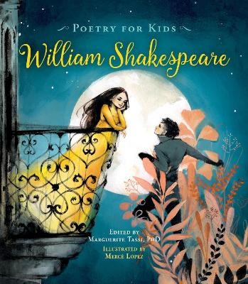 Poetry for Kids: William Shakespeare - William Shakespeare, Dr. Marguerite Tassi