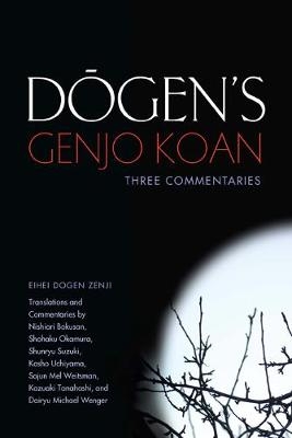 Dogen's Genjo Koan - Eihei Dogen, Nishiari Bokusan, Shohaku Okamura