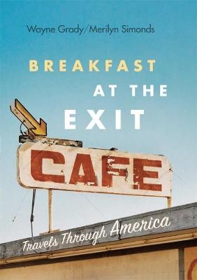 Breakfast at the Exit Cafe - Wayne Grady, Merilyn Simonds