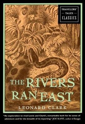 The Rivers Ran East - Leonard Clark