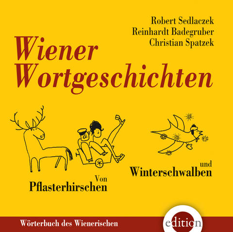 Wiener Wortgeschichten - Reinhardt Badegruber, Robert Sedlaczek