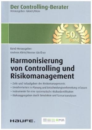 Der Controlling-Berater Band 50 Harmonisierung von Controlling und Risikomanagement