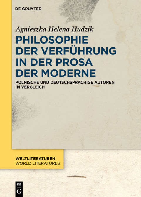 Philosophie der Verführung in der Prosa der Moderne - Agnieszka Helena Hudzik