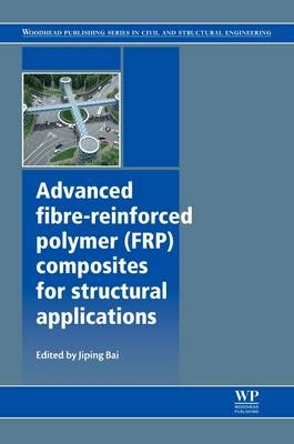 Advanced Fibre-Reinforced Polymer (FRP) Composites for Structural Applications - 