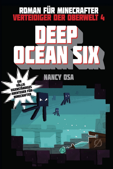 Deep Ocean Six - Roman für Minecrafter - Nancy Osa