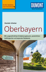 DuMont Reise-Taschenbuch Reiseführer Oberbayern - Daniela Schetar