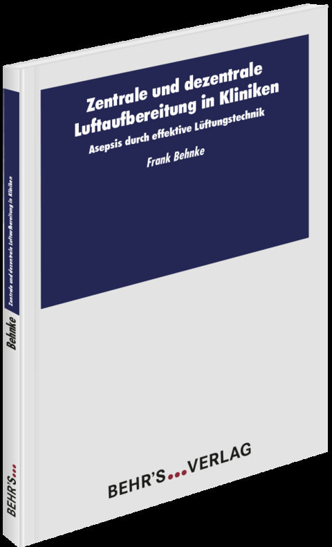 Zentrale und dezentrale Luftaufbereitung in Kliniken - Frank Behnke