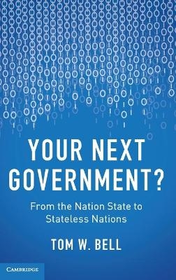 Your Next Government? - Tom W. Bell