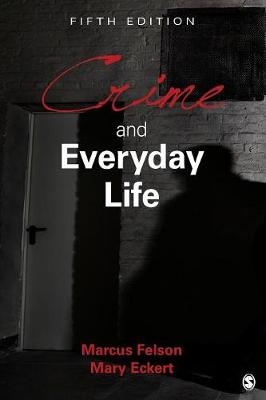 Crime and Everyday Life - Marcus Felson, Mary A. Eckert