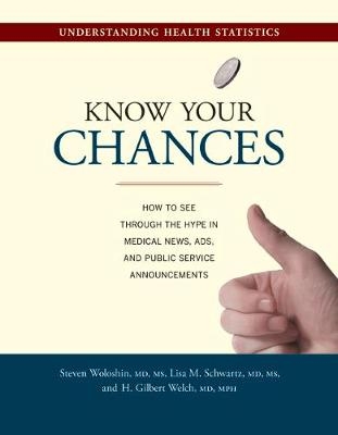 Know Your Chances - Steven Woloshin, Lisa M. Schwartz, H. Gilbert Welch