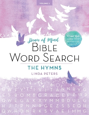 Peace of Mind Bible Word Search: The Hymns - Linda Peters