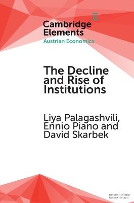 The Decline and Rise of Institutions - Liya Palagashvili, Ennio Piano, David Skarbek