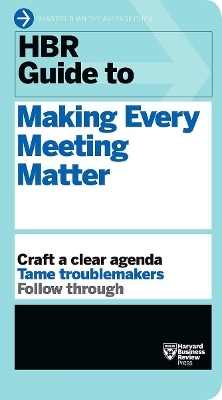 HBR Guide to Making Every Meeting Matter (HBR Guide Series) -  Harvard Business Review