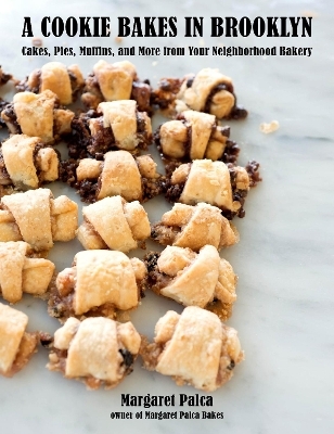 The Margaret Palca Bakes Cookbook - Margaret Palca