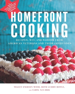 Homefront Cooking - Tracey Enerson Wood, Beth Guidry Riffle, Carol van Drie