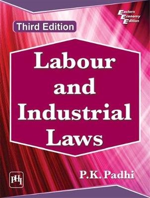 Labour and Industrial Laws - P. K. Padhi