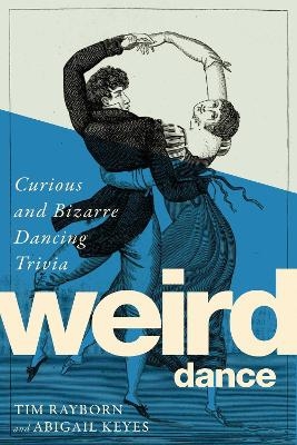 Weird Dance - Tim Rayborn, Abigail Keyes