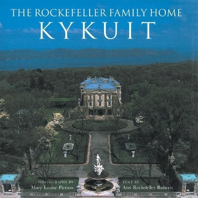 The Rockefeller Family Home - Mary Louise Pierson, Cynthia Altman, Ann Rockefeller Roberts