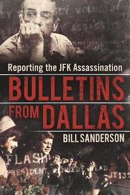 Bulletins from Dallas - Bill Sanderson