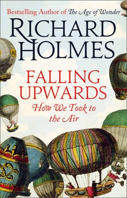 Falling Upwards - Richard Holmes