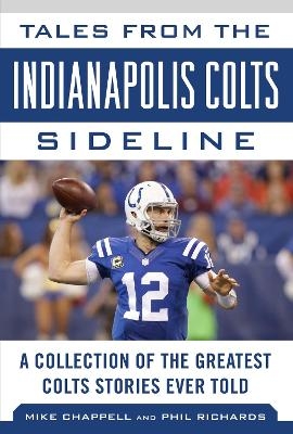 Tales from the Indianapolis Colts Sideline - Mike Chappell, Phil Richards