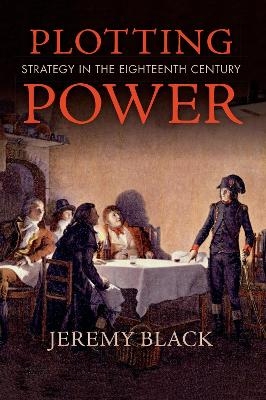 Plotting Power - Jeremy Black