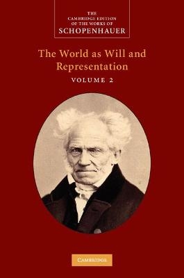 Schopenhauer: The World as Will and Representation: Volume 2 - Arthur Schopenhauer